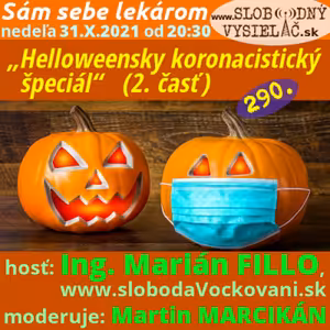 Sám sebe lekárom 290 - 2021-10-31 „Helloweensky koronacistický špeciál“ (2. časť)
