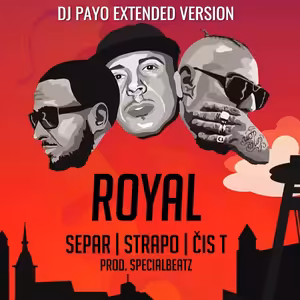 Separ, Strapo, Cis T - Royal (DJ Payo Extended Version)