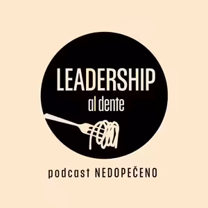 77. Všechno se děje z nějakého důvodu & Muž má poslední slovo? | Leadership al dente