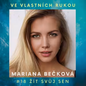 Mariana Bečková: Žít svůj sen