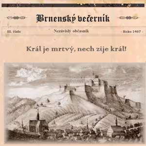 Brnensky Vecernik 1467-03: Kral je mrtvy, nech zije kral!