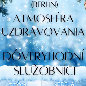 UDO B. (Berlín) Atmosféra uzdravovania - Dôveryhodní služobníci