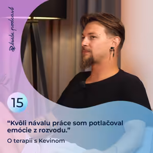 15. Dlhé roky som vedel, že mám ADHD, no netušil som, čo to znamená | Kevin Horňáček