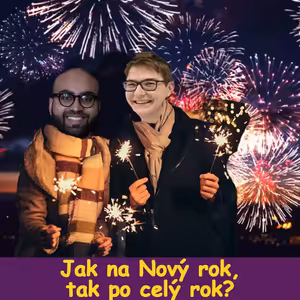 Jak na Nový rok, tak po celý rok? - fylosofye #43
