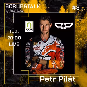 Scrub&Talk #3 Petr Pilát