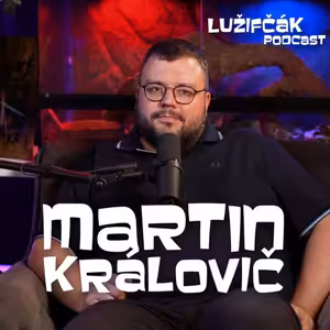 Lužifčák S2E11 Martin Královič - Ľudia neumierajú lebo panikária. Panikária, lebo si myslia že umrú