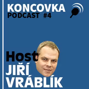 Jiří Vráblík: Za turnaje TT Star Series jsem šťastný, u nás nikdo neví co bude │Koncovka Podcast #4