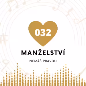 032 Manželství - Nemáš pravdu