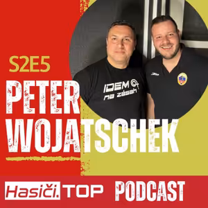 S2E5 - Peter Wojatschek - Hasiči .Top podcast