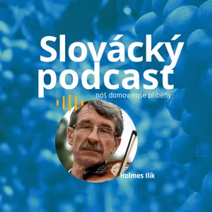 Slovácký podcast - Holmes Ilík