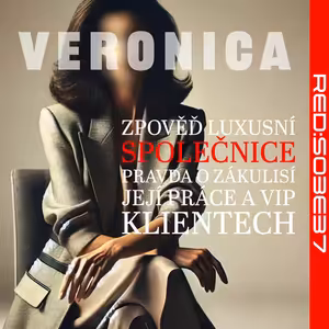 S03E37 Exkluzivní zpověď luxusní společnice Veroniky: Pravda o zákulisí její práce a VIP klientech