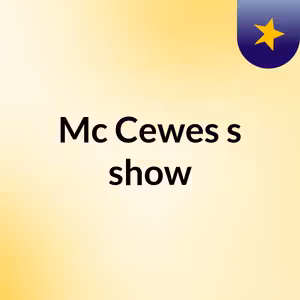 Mc Cewes's show