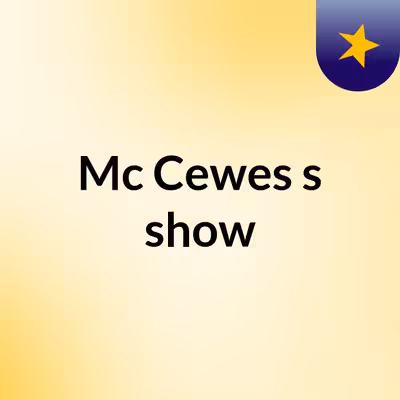 Mc Cewes's show