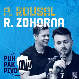 PUK PAK PIVO Epizoda 137: P. KOUSAL, R. ZOHORNA