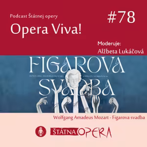 Opera Viva! #78: FIGAROVA SVADBA – stručný sprievodca operou W. A. Mozarta