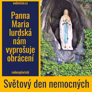 Lurdská Panna Maria nás zve k obrácení