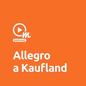 Allegro a Kaufland. Co očekávat od nových marketplaces?