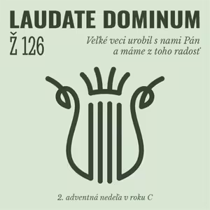 Ž 126: Veľké veci urobil s nami Pán a máme z toho radosť