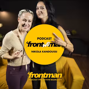 Najděte svůj hlas | Beego & Nikola Kandoussi | Podcast Frontwoman #17