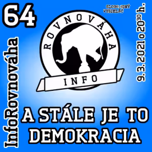 InfoRovnováha 64 - 2021-03-09 A stále je to demokracia