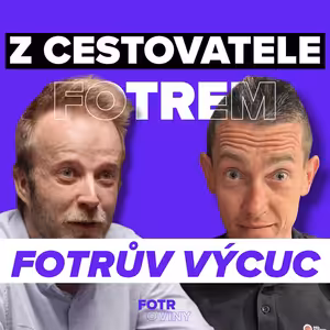 FOTRŮV VÝCUC z Do třeceti cestovat, pak rodina | Ladislav Zibura