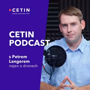 CETIN podcast – s Petrem Langerem nejen o dronech