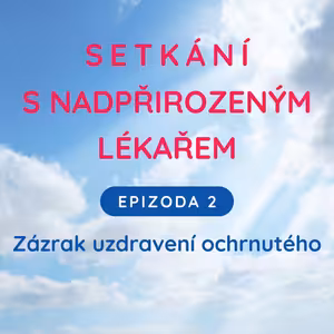 Epizoda 2 - Uzdravení ochrnutého