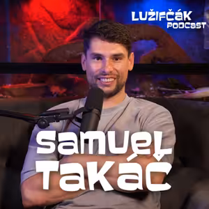 Lužifčák S2E06 Samuel Takáč - Od malička vyrastáme pod tlakom kritiky od trénerov