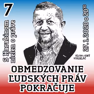 S Harabinom nielen o práve 07 - 2021-01-27 Omedzovanie ľudských práv pokračuje