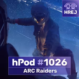 hPod #1026 – ARC Raiders