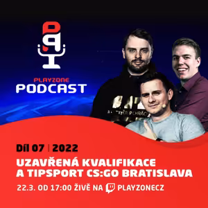 2022E07: Uzavřená kvalifikace a Tipsport CS:GO Bratislava