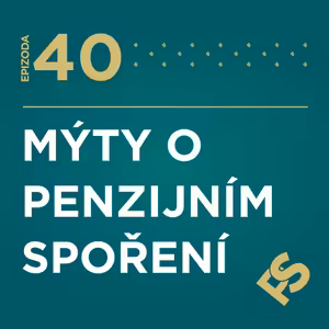 40 - Mýty o penzijním spoření