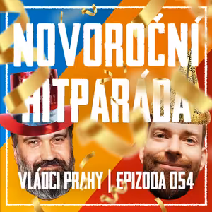 VLÁDCI PRAHY #054: Velká silvestrovská párty! Songy Vládců, bilancování a historky ze zákulisí