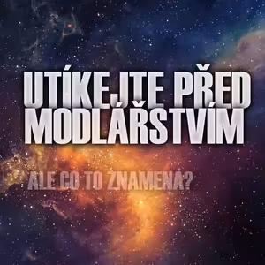 Utíkejte před modlářstvím - Bohuslav Wojnar (1.8.2021)