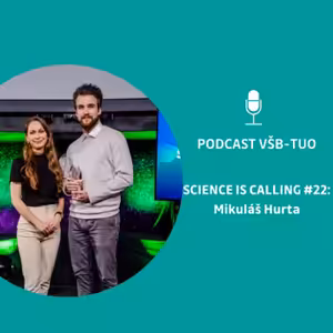 Podcast VŠB-TUO #22 – Science is calling – Mikuláš Hurta z Nilmore