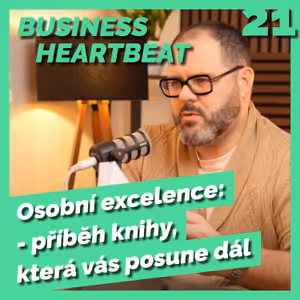 Business Heartbeat #21: Osobní excelence - Příběh knihy, která vás posune dál