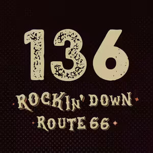 136 - ROCKIN' DOWN ROUTE 66 - 12. 2. 2026