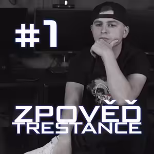 ZPOVĚĎ TRESTANCE #1: "Playstation na pokoji a kšefty se vším"