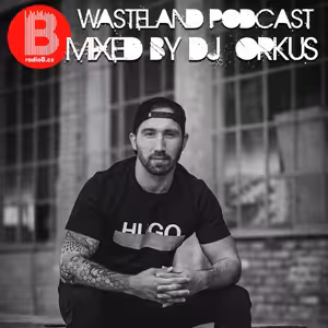 Osudová Pustina - Wasteland podcast mixed by Dj Orkus