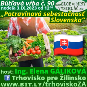 Bútľavá vŕba 90 - 2023-09-03 „Potravinová sebestačnosť Slovenska“