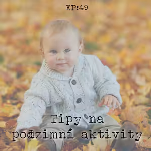 EP49: Tipy na podzimní aktivity