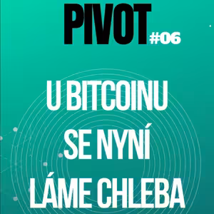 PIVOT#6: U Bitcoinu se nyní láme chleba