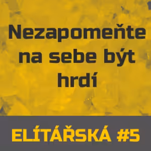 Epizoda 5: Nezapomeňte na sebe být hrdí