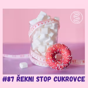 #87 ŘEKNI CUKROVCE STOP! / diabetes, cukrovka, mikrobiom, mitochondrie, těhotenská cukrovka, neuropatie, neuropatická bolest, hojení ran, retinopatie, demence, AMPK