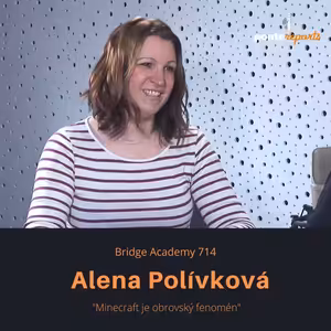 Alena Polívková – Bridge Academy 714: Minecraft je obrovský fenomén