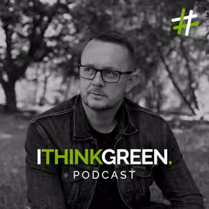 ITHINKGREEN PODCAST