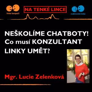 Neškolíme chatboty - co musí konzultant Linky umět?