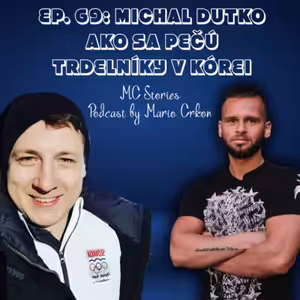 EP.69 | MICHAL DUTKO | AKO SA PEČÚ TRDELNÍKY V KÓREI |