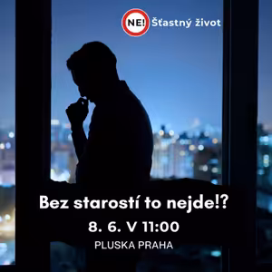 Ne! Šťastný život: 7. část - Bez starostí to nejde!?