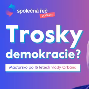 Maďarsko: 16 let Orbánovy laboratoře na úpadek demokracie | Ivan Jarabinský